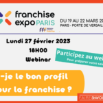 « Avez-vous le bon profil pour la franchise ? » ►Webinaire le 27 février avec Franchise Expo Paris !