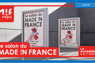 MIF Expo, le salon du Made in France, fera étape à Lyon les 6 et 7 mai