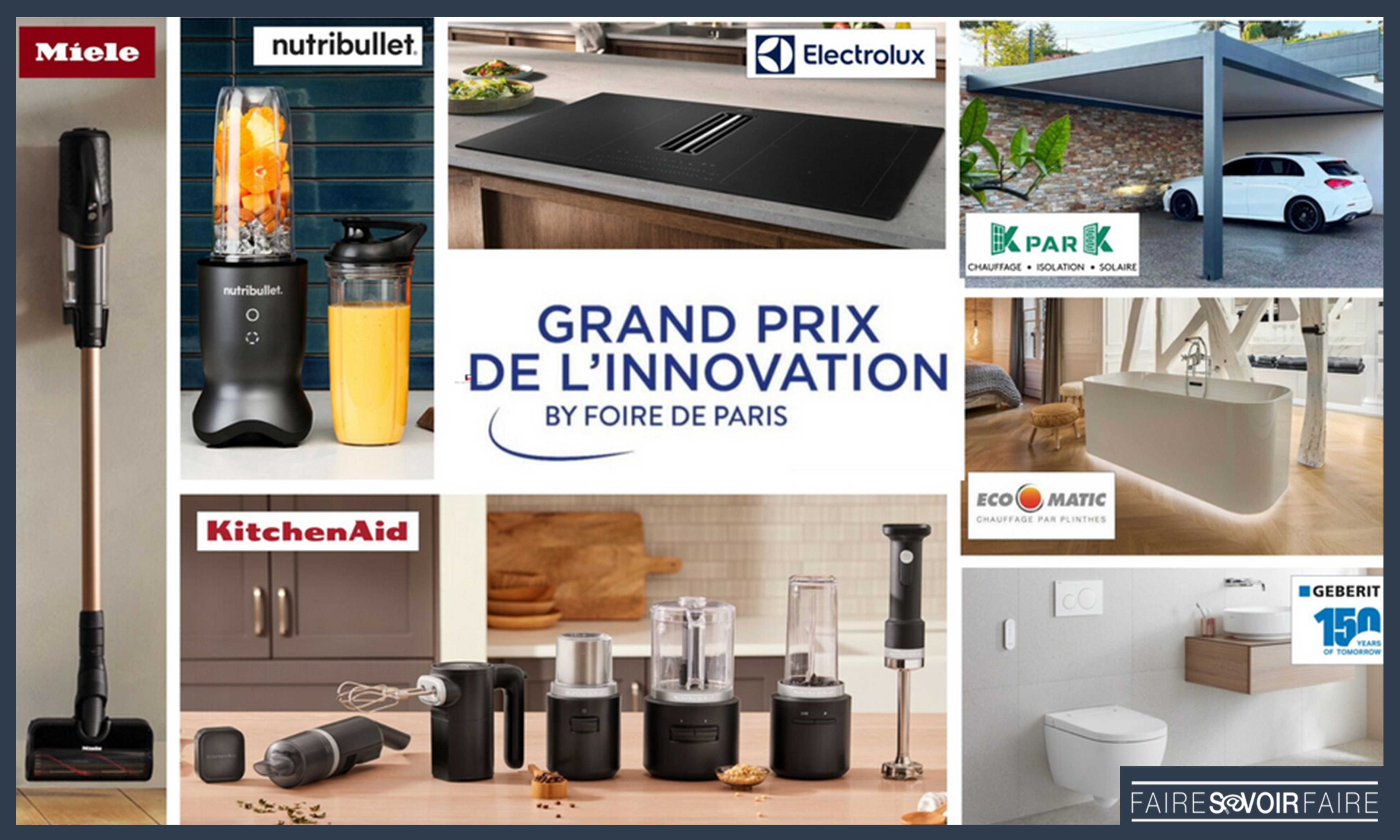 KitchenAid, Miele, Nutribullet, Electrolux, Eco Matic, KparK et Geberit distinguées par les GPI by Foire de Paris 2024