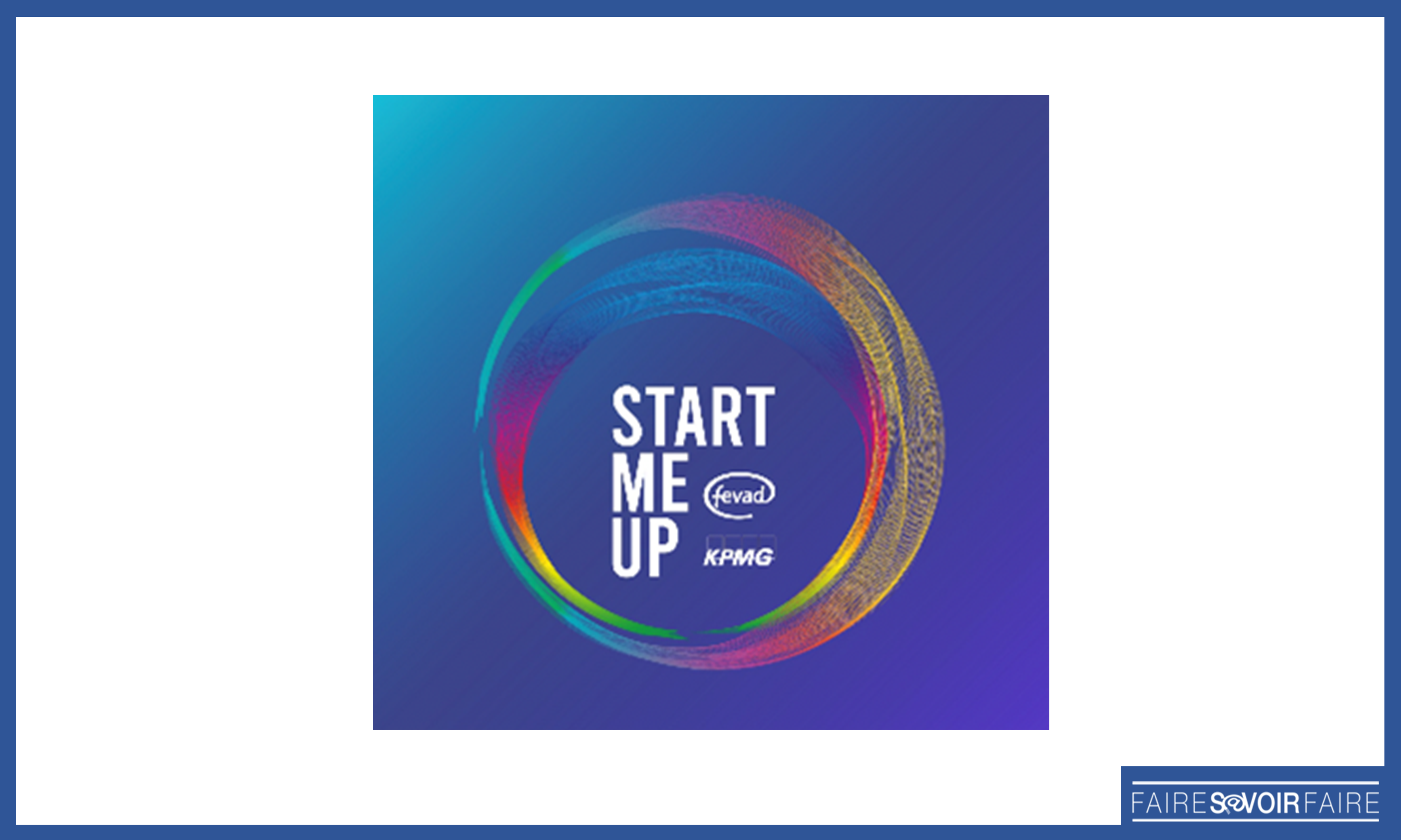 8e édition de « Start me Up ! »: inscriptions jusqu’au 24 mai