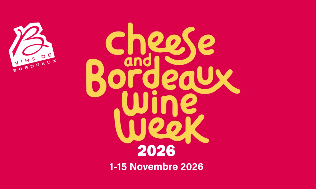 La Cheese & Bordeaux Wine Week revient du 1er au 15 novembre 2026
